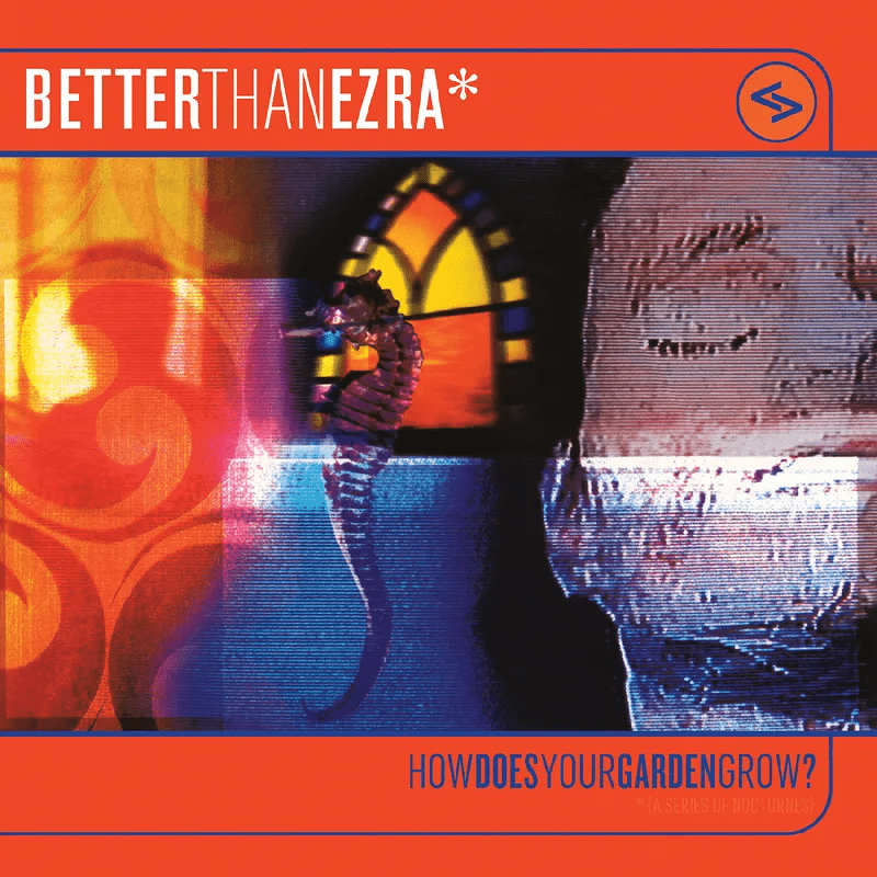 Better Than Ezra - How Does Your Garden Grow? (orange Crush Vinyl) - 33RPM