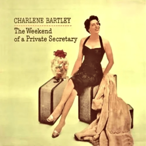 Charlene Bartley - The Weekend Of A Private Secretary - 33RPM