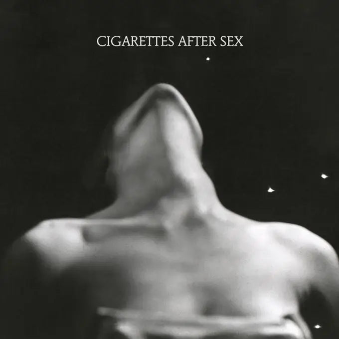 Cigarettes After Sex - Ep I - 33RPM