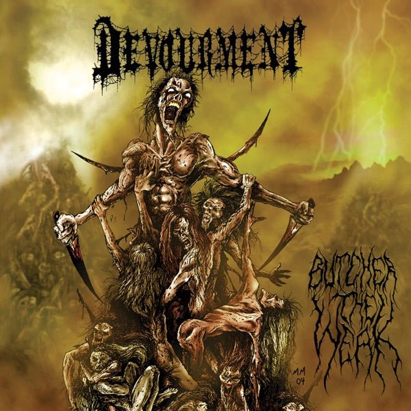 Devourment - Butcher The Weak - 33RPM