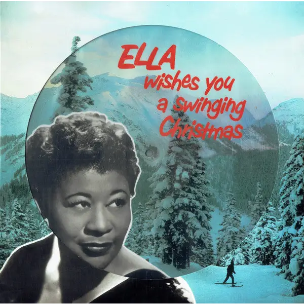 Ella Fitzgerald - Ella Wishes You A Swinging Christmas Picture Disc