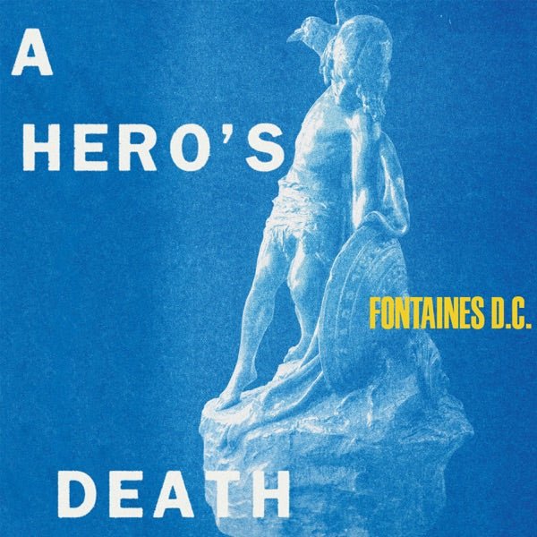 Fontaines D.C. - A Hero's Death - 33RPM