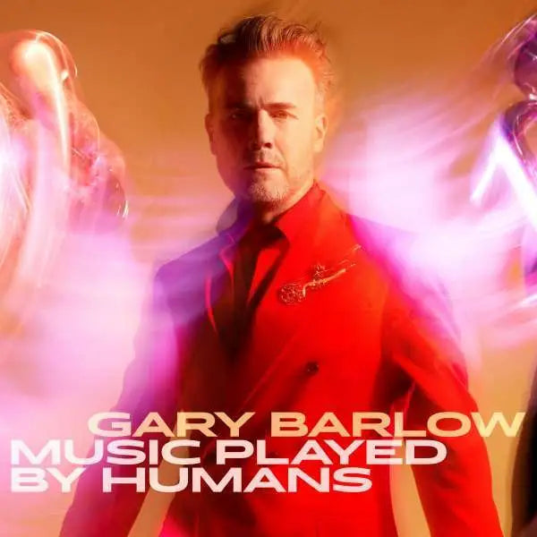 Gary Barlow - Music Played by Humans - 33RPM