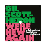 Gil Scott - Heron - We're New Again : A Reimagining By Makaya McCraven - 33RPM