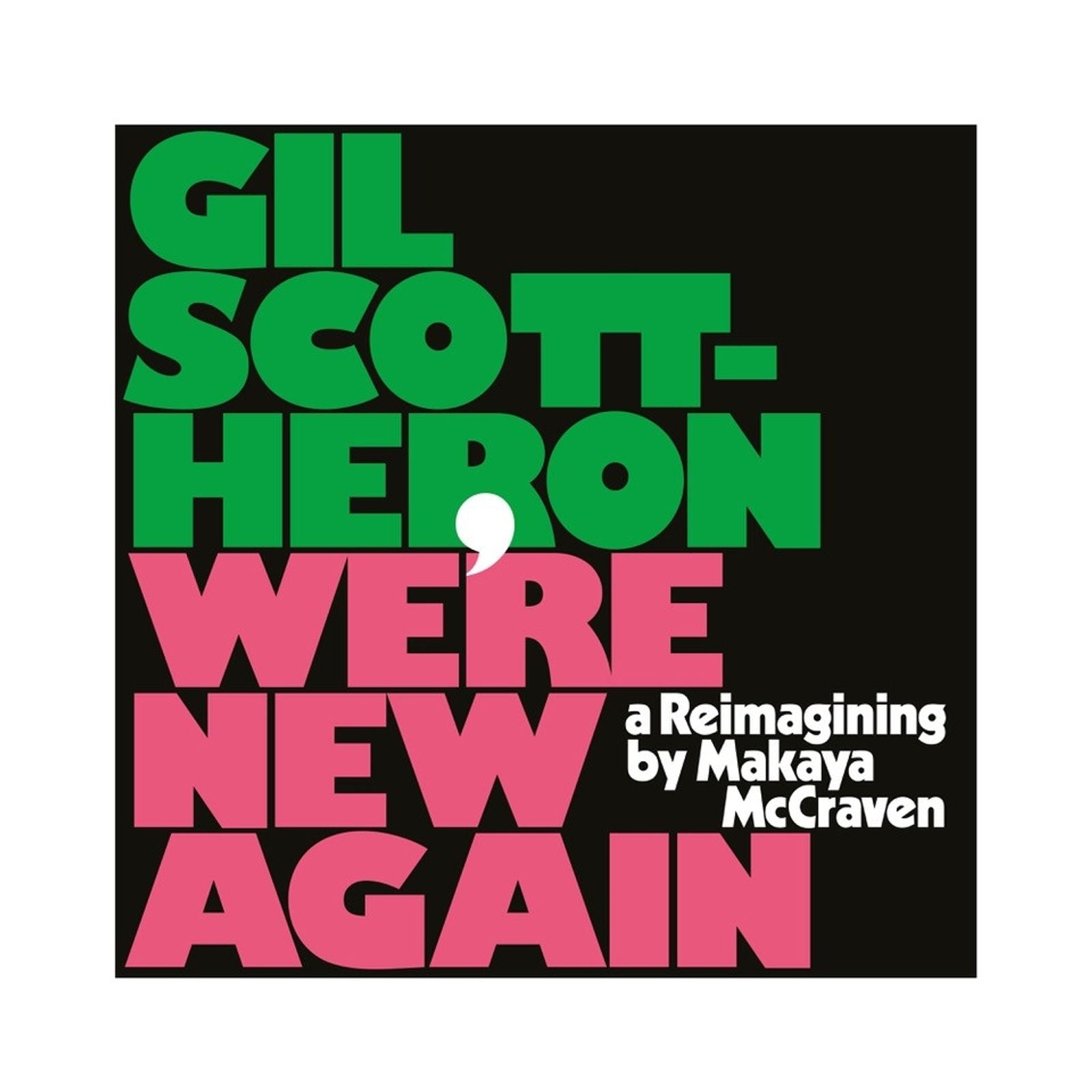 Gil Scott - Heron - We're New Again : A Reimagining By Makaya McCraven - 33RPM