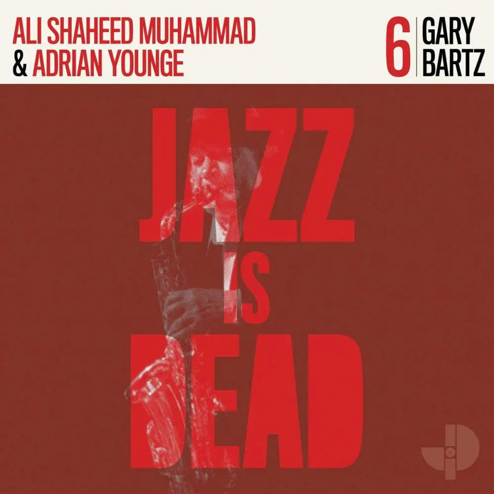 Jazz Is Dead 6: Gary Bartz [Vinyl] - 33RPM