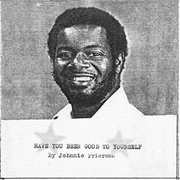 Johnnie Frierson - Have You Been Good To Yourself LP - 33RPM