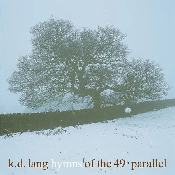 K.D. Lang - Hymns Of The 49th Parallel - Vinyl