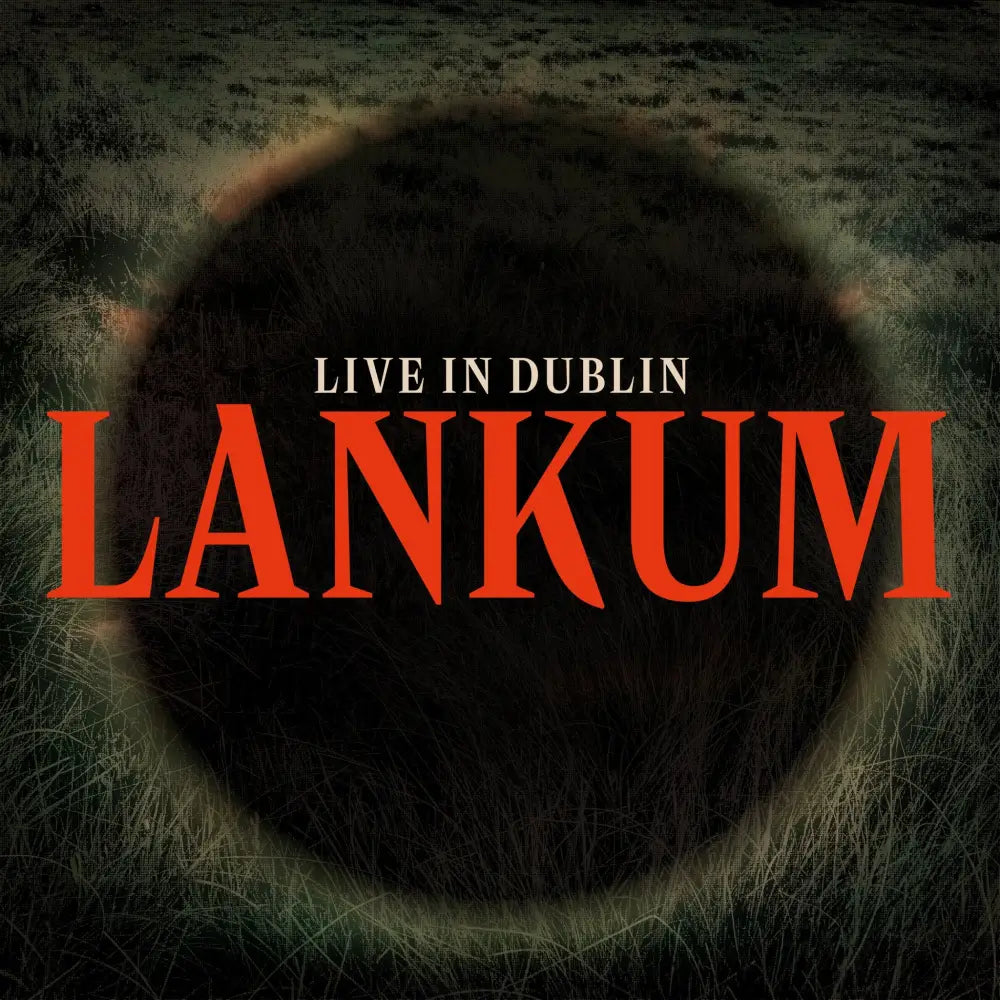 Lankum - Live in Dublin - 33RPM