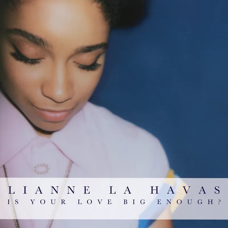 Lianne La Havas - Is Your Love Big Enough - 33RPM