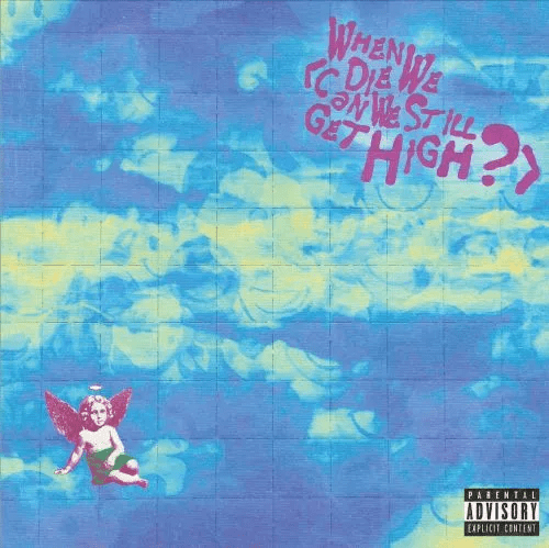 Lil Yachty Yungblud - When We Die (can We Still Get High?) - 33RPM