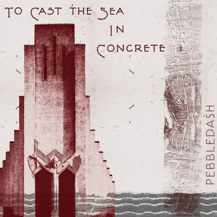 Pebbledash - To Cast the Sea in Concrete - CD