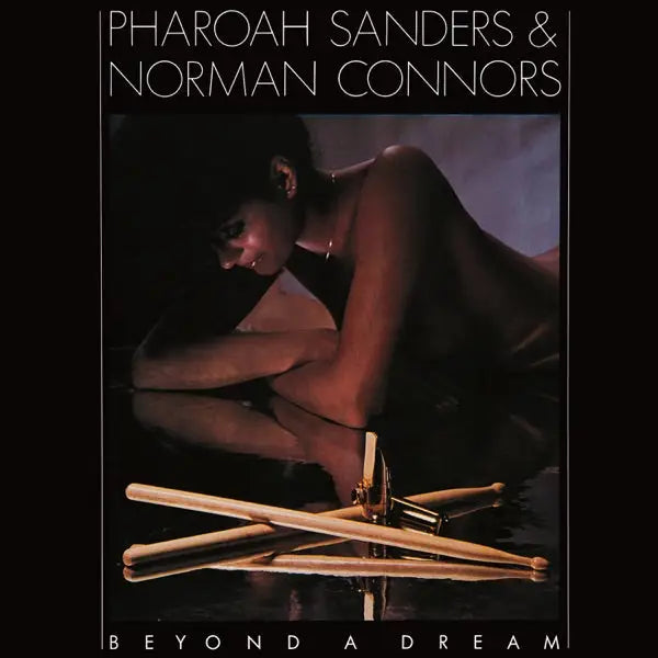 Pharoah Sanders & Norman Conners - Beyond A Dream (live A...