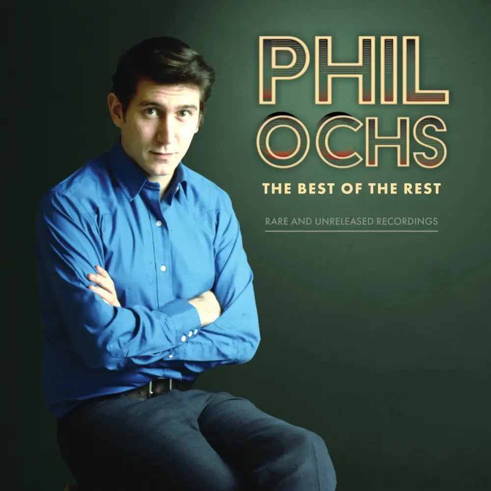 Phil Ochs - Best of the Rest: Rare and Unreleased Recordings - 33RPM