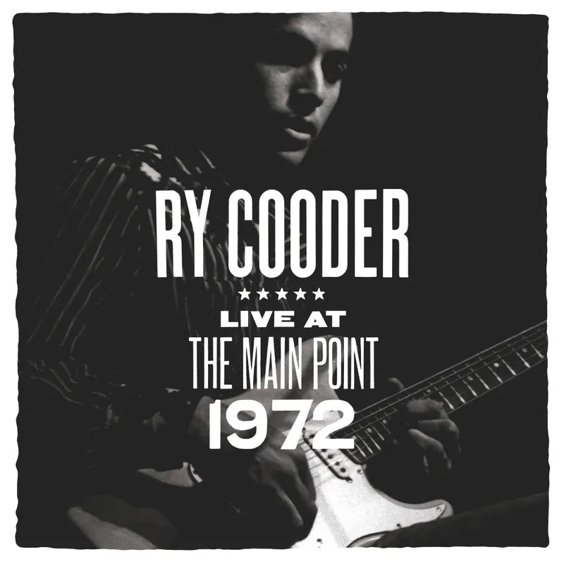 Ry Cooder - The Main Point, Live 1972 - 33RPM