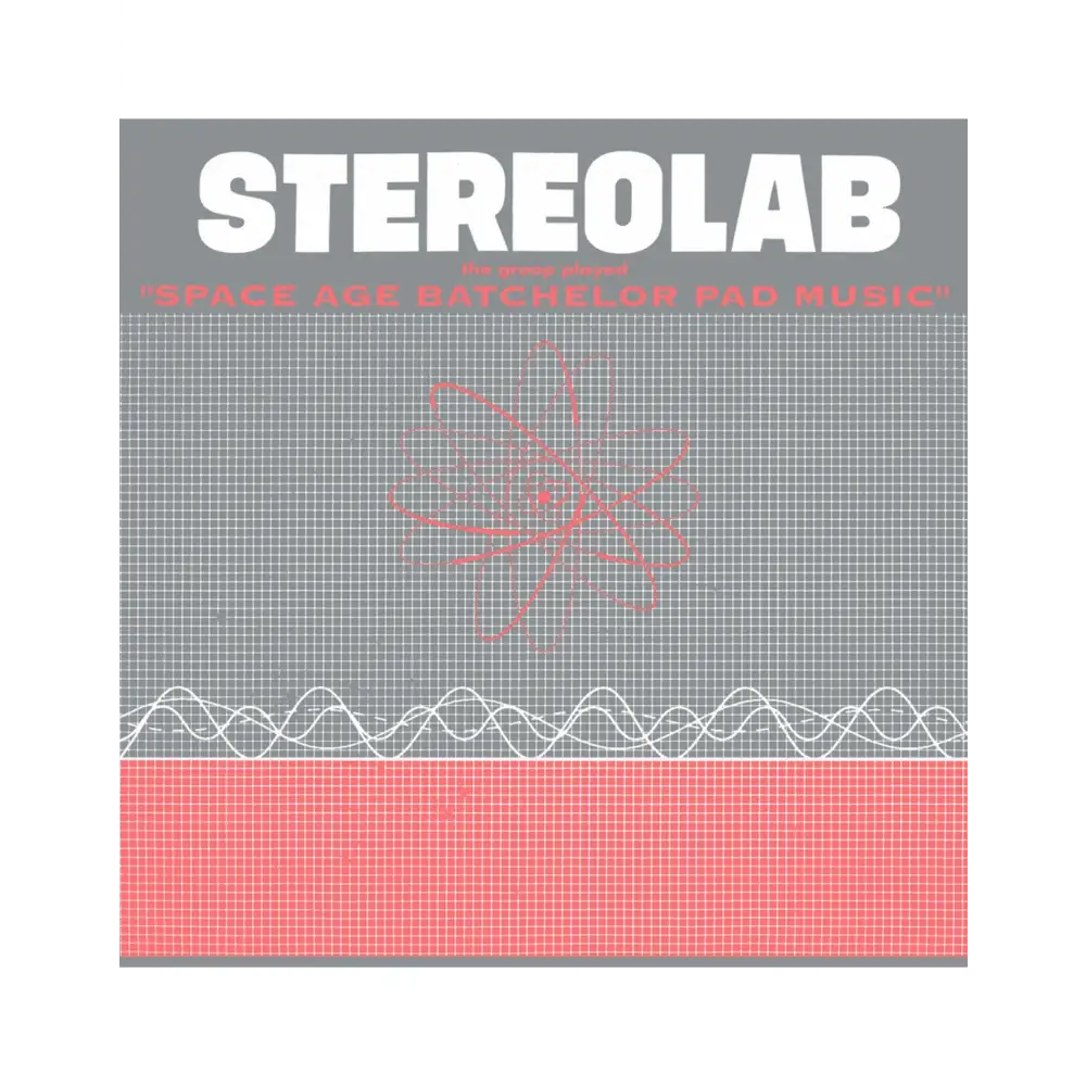 Stereolab - The groop played “Space Age Batchelor Pad Music” - 33RPM