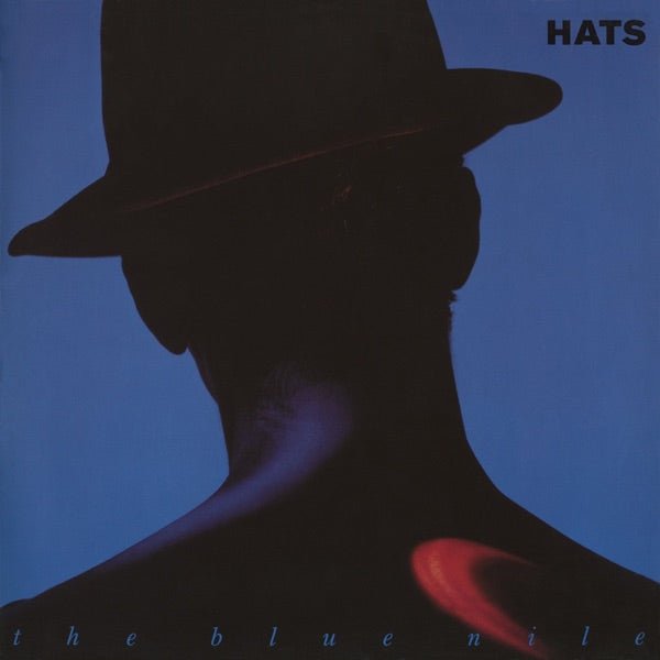 The Blue Nile - Hats - 33RPM