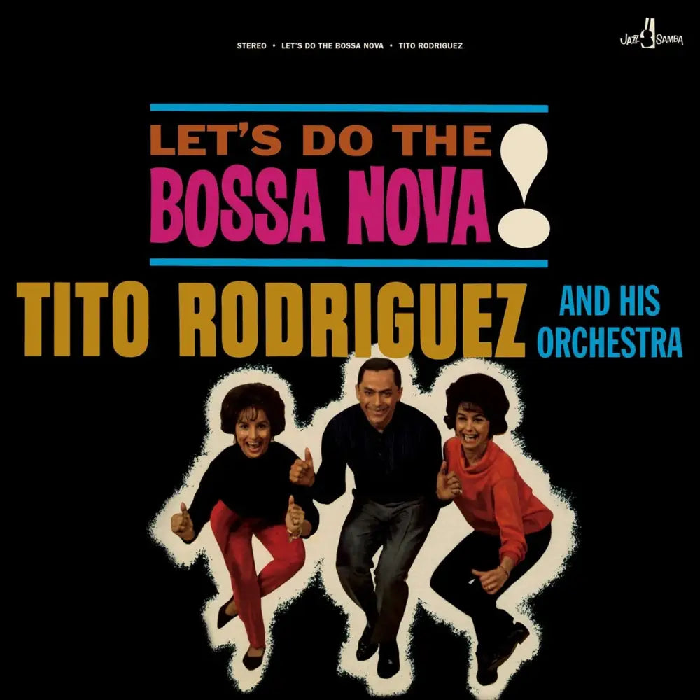 Tito Rodriguez And His... - Let’s Do The Bossa Nova! - Vinyl