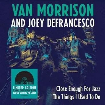 Van Morrison And Joey Defrancesco - Close Enough for Jazz/The Things I used to do 7'' Vinyl - 33RPM