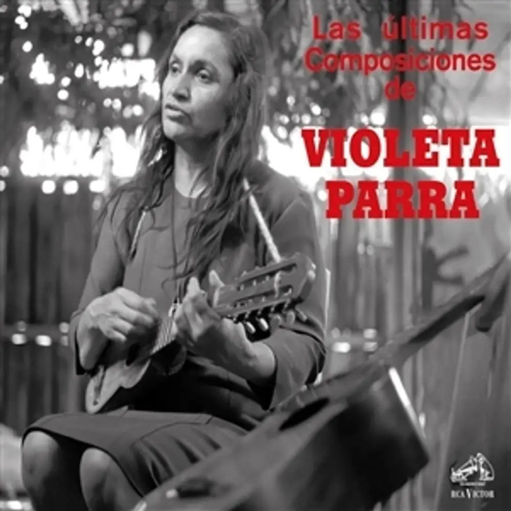 Violeta Parra - Las Ultimas Composicio...
