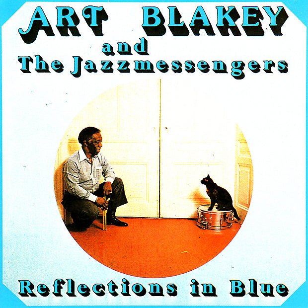 Art Blakey & Jazz Messengers - Reflections In Blue - 33RPM