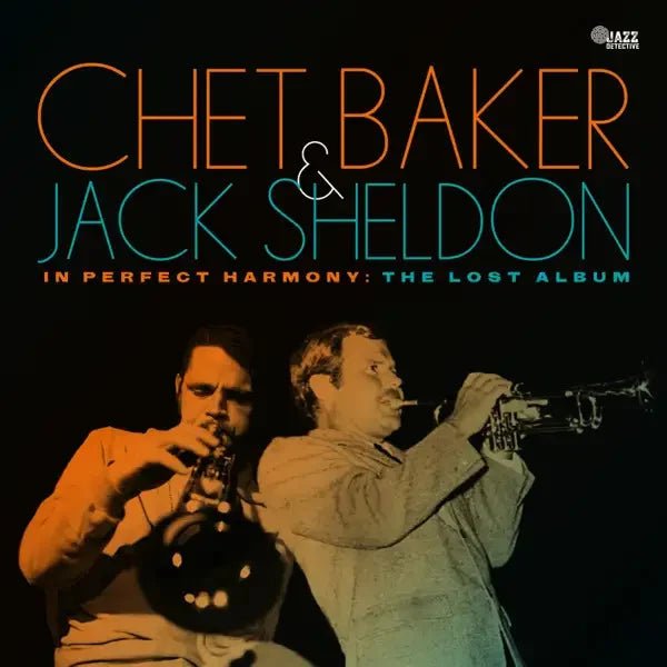 Chet Baker & Jack Sheldon - In Perfect Harmony: The Lost Album LP - 33RPM