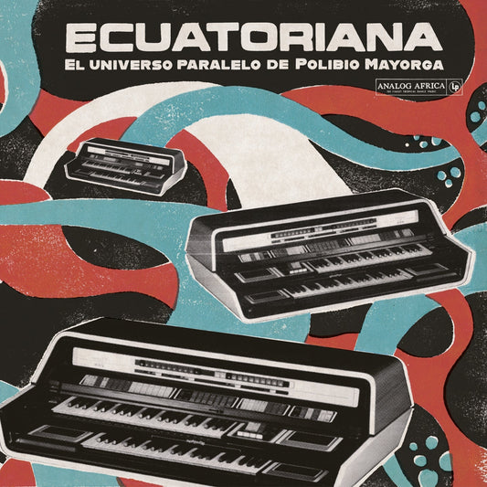 Ecuatoriana - El Universo Paralelo de Polibio Mayorga 1969-1981 - 33RPM
