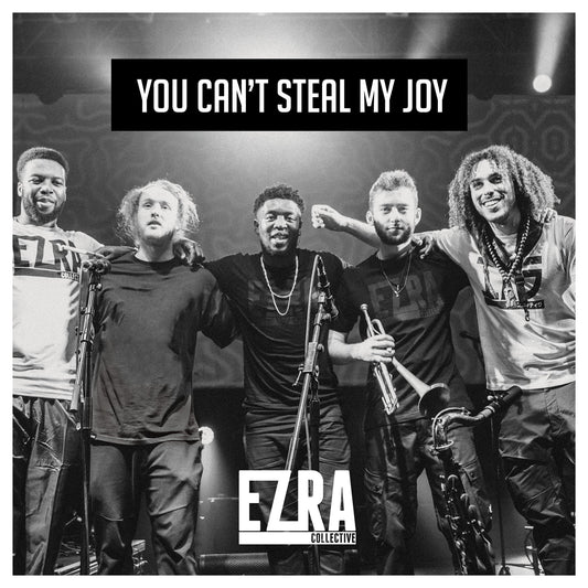 Ezra Collective - You Can't steal my joy - 33RPM