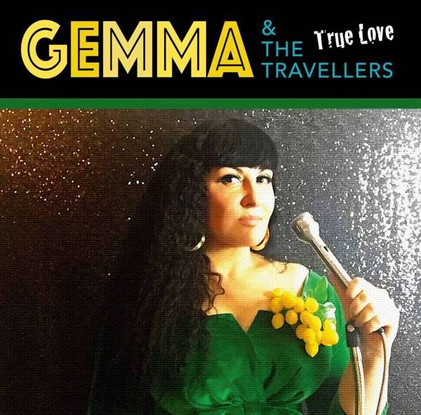 Gemma & The Travellers- True Love LP [Vinyl] - 33RPM