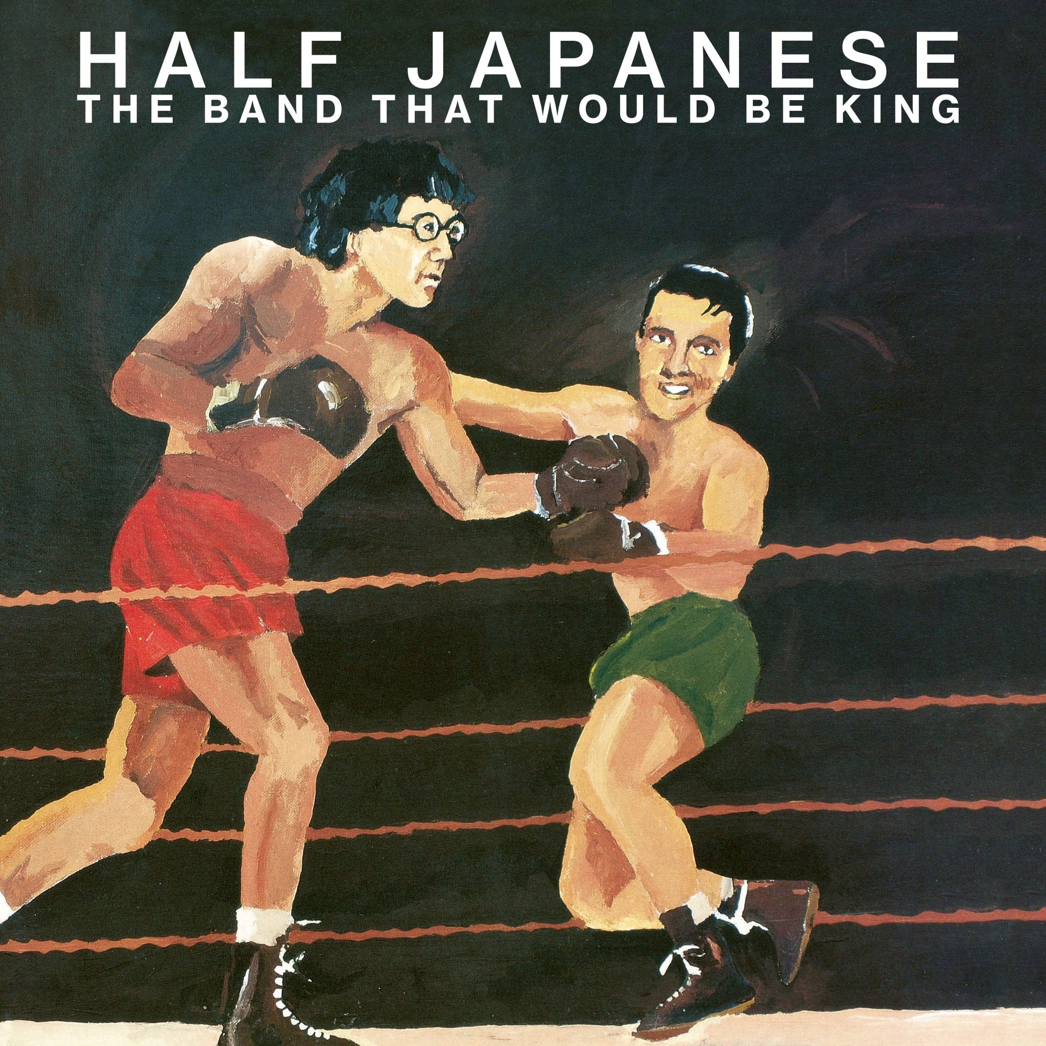 Half Japanese - The Band That Would Be King - 33RPM