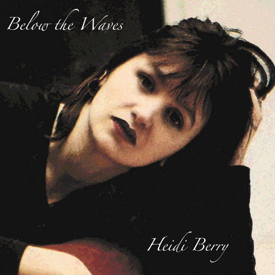 Heidi Berry - Below The Waves - 33RPM