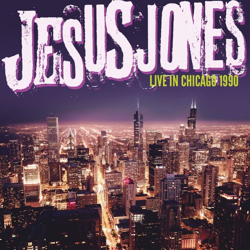 Jesus Jones - Live in Chicago 1990 - 33RPM