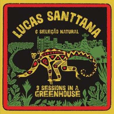 Lucas Santtana - 3 Sessions In A Greenhouse - 33RPM