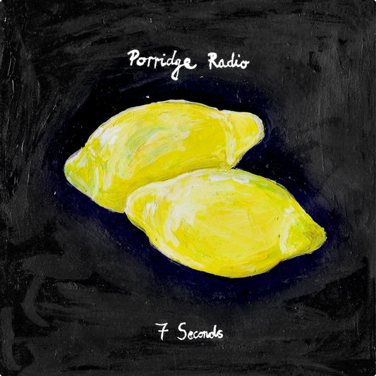 Porridge Radio - 7 Seconds b/w Jealousy demo - 33RPM