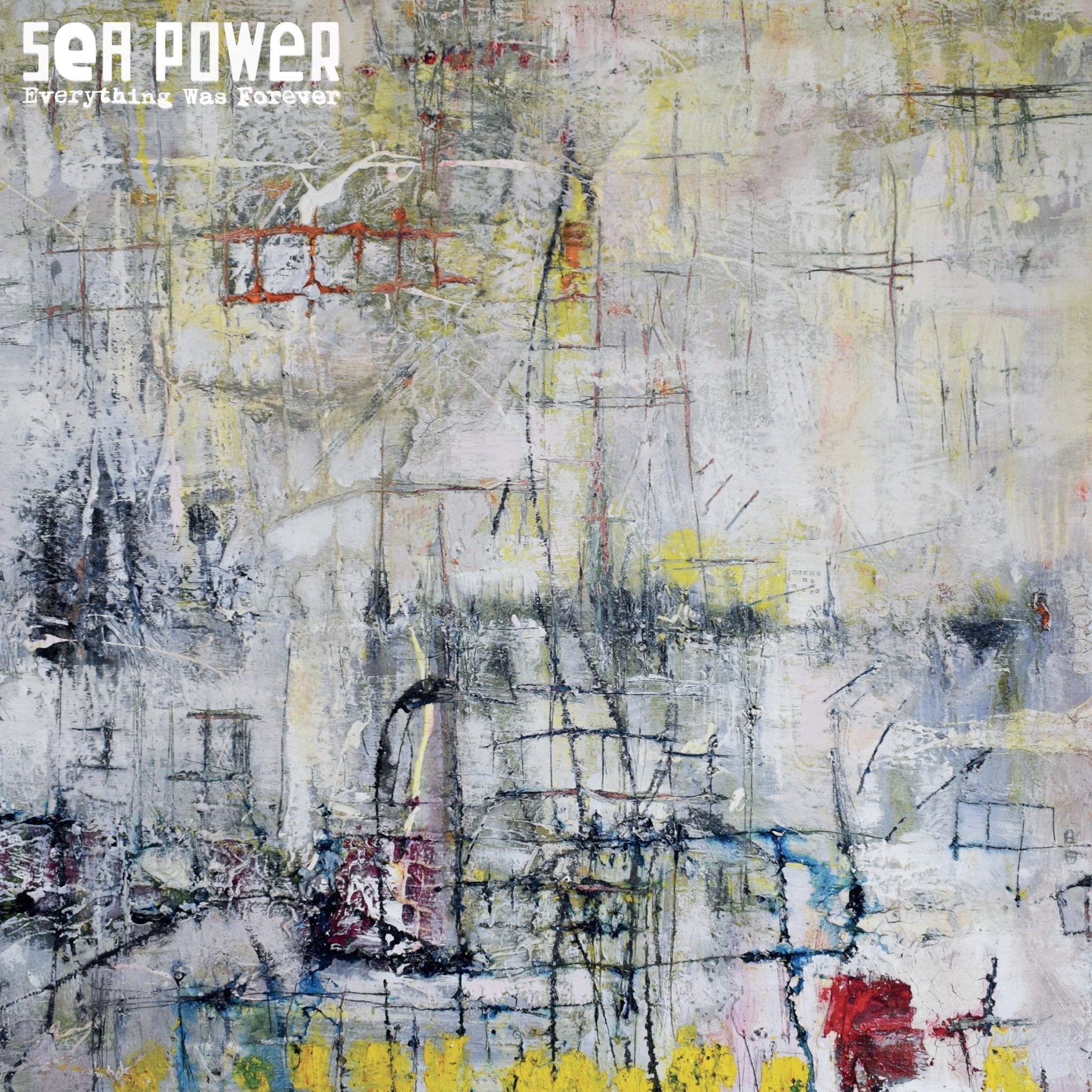 Sea Power - Everything Was Forever - 33RPM