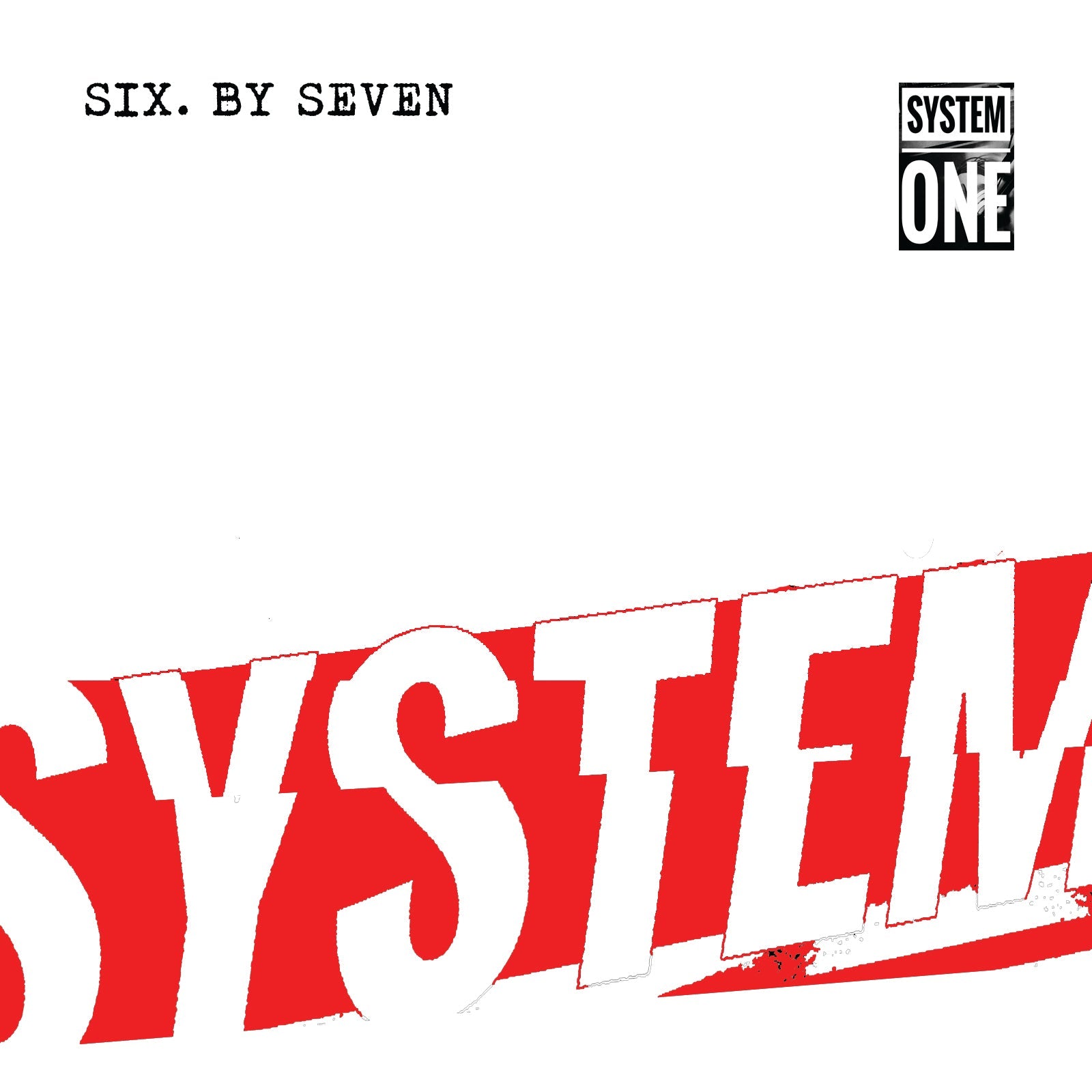 Six by Seven - System One - 33RPM