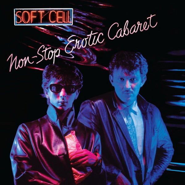 Soft Cell - Non-Stop Erotic Cabaret - 33RPM