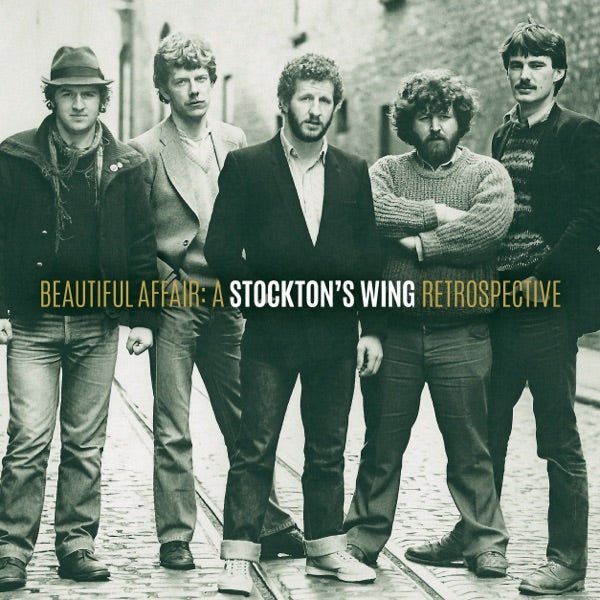 Stockton's Wing - Beautiful Affair: A Stockton's Wing Retrospective - 33RPM