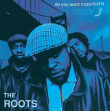 The Roots - Do You Want More?!!!??! Deluxe Edition 3xLP Vinyl - 33RPM