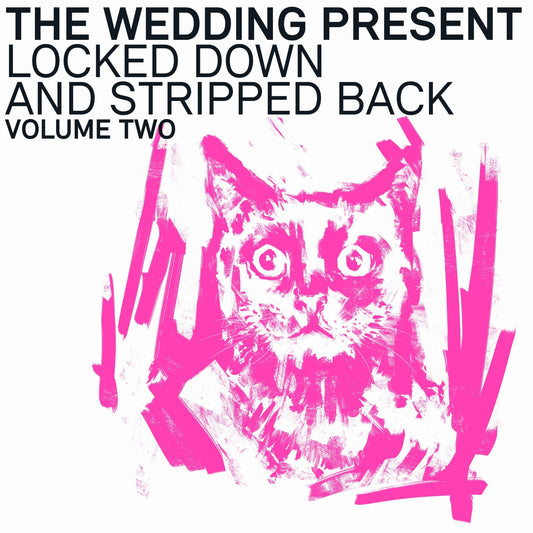 The Wedding Present – Locked Down And Stripped Back Volume Two [Vinyl + CD] - 33RPM
