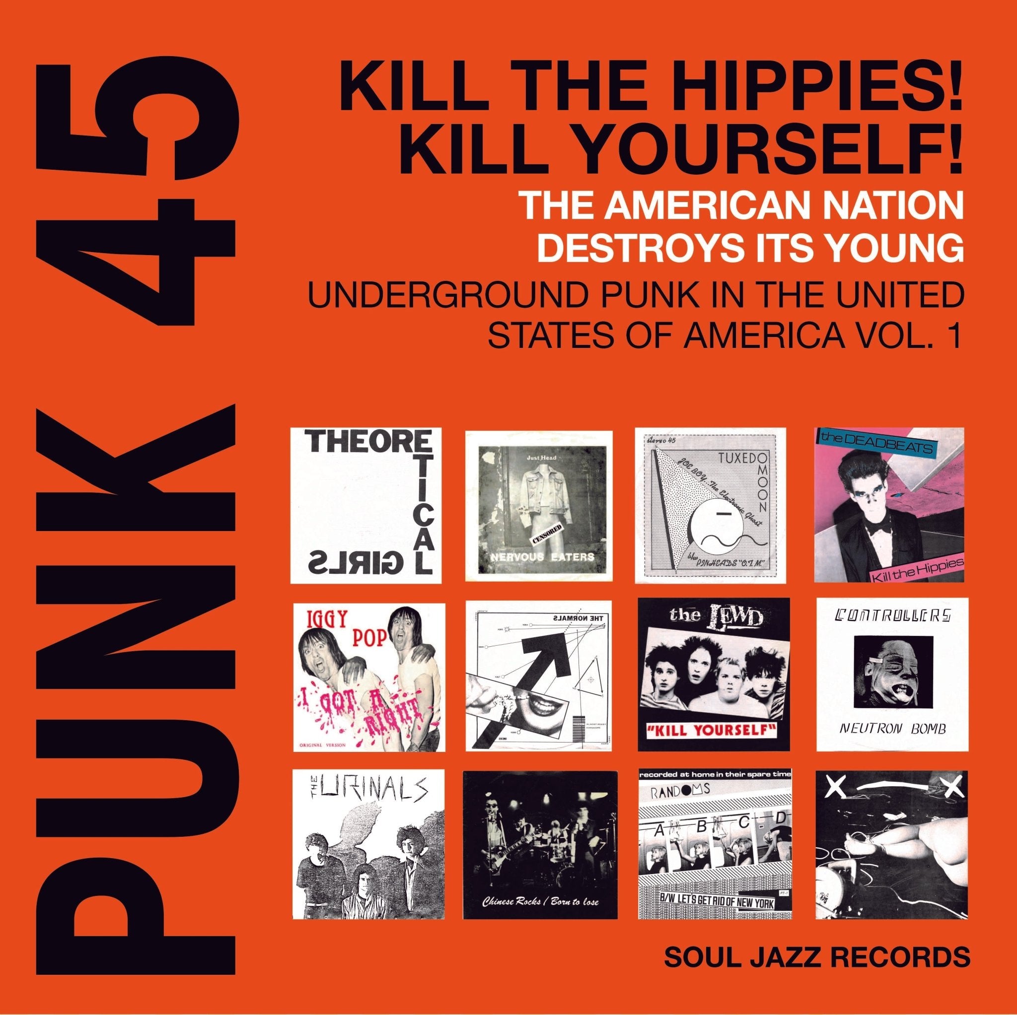 VA / Soul Jazz Records Presents - PUNK 45: Kill The Hippies! Kill Yourself! -  1973-1980