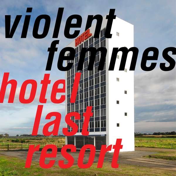 Violent Femmes - Hotel Last Resort - 33RPM